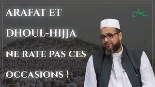 Arafat et les Derniers Jours de Dhoul Hijja des occasions à ne pas manquer [upl. by Conney]