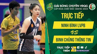 🔴Trực tiếp NINH BÌNH LVPB vs BINH CHỦNG THÔNG TIN  Bảng C  Nữ Giải bóng chuyền VĐQG 2023 [upl. by Wald]