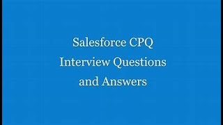 Salesforce CPQ Interview Questions [upl. by Crofton108]