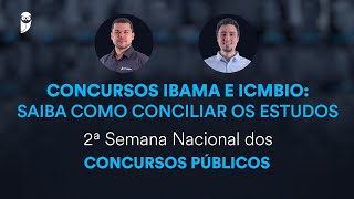 Concursos IBAMA e ICMBio Saiba como conciliar os estudos [upl. by Sucramal]