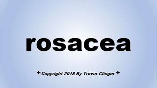 How To Pronounce rosacea [upl. by Engis182]