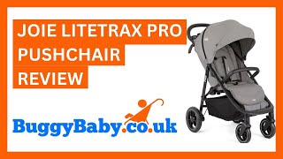 Joie Litetrax Pro Pushchair Review [upl. by Ardnaed]