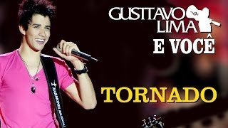 Gusttavo Lima  Tornado  DVD Gusttavo Lima e Você Clipe Oficial [upl. by Dnalevets44]