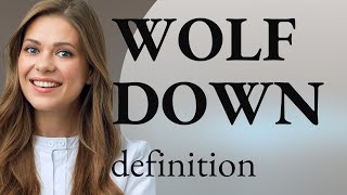 Wolf down — WOLF DOWN meaning [upl. by Regdirb]