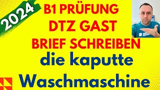 B1 Prüfung  DTZ GAST Brief schreiben  die kaputte Waschmaschine  Beschwerde oder Reklamation 2024 [upl. by Sheba]