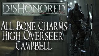 Dishonored XBOX 360PS3PC  All Bone Charm Locations  High Overseer Campbell Mission [upl. by Clair]