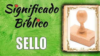 Sello Significado Bíblico  ¿Qué Significa Sello en la Biblia 🙏 [upl. by Brelje]