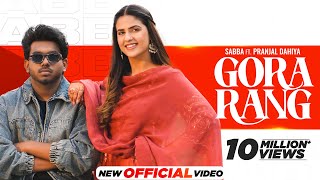 Gora Rang  Sabba  Pranjal Dahiya  Jasmeen Akhtar  Latest Punjabi Songs 2024  New Punjabi Songs [upl. by Ennaerb]