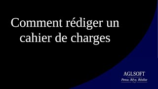 Comment rédiger un cahier de charges [upl. by Yorle]