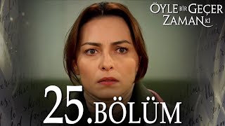 Öyle Bir Geçer Zaman Ki 25 Bölüm  Full Bölüm [upl. by Donell952]