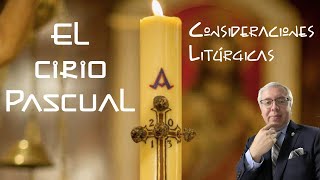 El Cirio Pascual  Consideraciones Litúrgicas [upl. by Kattie468]