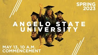 Spring 2023  May 13 10 am Commencement  Angelo State University [upl. by Gora]