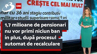 17 milioane de pensionari nu vor primi niciun ban in plus după procesul automat de recalculare [upl. by Wehhtam]