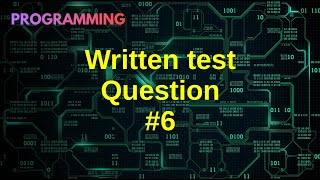 Written Test Question Series  Question 6 [upl. by Retlaw]