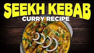 SEEKH KEBAB CURRY RECIPE  SEEKH KEBAB MASALA [upl. by Leunamnauj362]