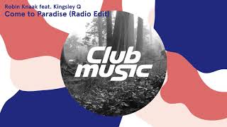 Robin Knaak feat Kingsley Q  Come to Paradise Radio Edit [upl. by Whelan]