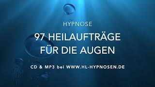 97 Heilaufträge für die Augen  Hypnose für die Augengesundheit und besseres Sehen [upl. by Evars240]