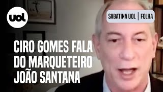 Ciro Gomes diz que João Santana cometeu grosseiro equívoco e pagou a pena [upl. by Malcah]