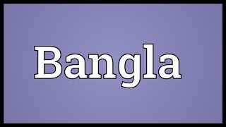 Bangla Meaning [upl. by Ada]