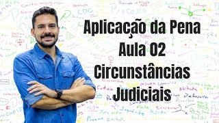 Circunstâncias Judiciais  Aplicação da Pena  Aula 02  Teoria da Pena Direito Penal [upl. by Battiste198]