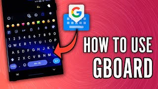 How to Use Gboard Keyboard App on Android [upl. by Adaliah]