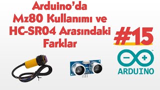 Mz80 E18D80NK Kullanımı ve HCSR04 Mesafe Sensörü Arasındaki Farklar 15 [upl. by Aaberg]