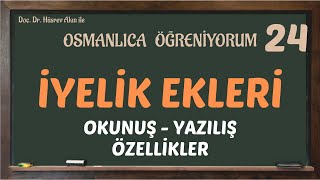 OSMANLICA EKLER  İYELİK EKLERİ  OSMANLICA ÖĞRENİYORUM 24 [upl. by Boleslaw79]