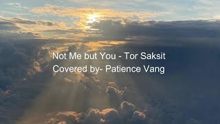 Not me but You Tor Saksit  cover by patience vang [upl. by Noyek]