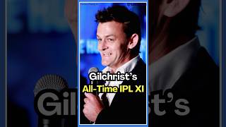 Adam Gilchrist ने चुनी अपनी ऑलटाइम IPL XI [upl. by Ellenid200]