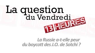 La Russie atelle peur du boycott des JO de Sotchi [upl. by Cyndie166]