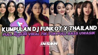 DJ FUNKOT X THAILAND FULL ALBUM  DJ FUNKOT VIRAL TIK TOK TERBARU 2024 FULL BASS [upl. by Gertrude459]