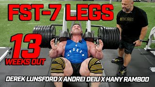 13 weeks out  FST7 Legs Derek Lunsford X Andrei Deiu X Hany Rambod [upl. by Notxed]