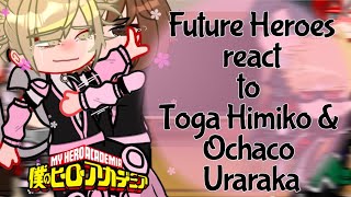 Future 1  A Claas react to Toga Himiko  Season 7  Bnha react [upl. by Yelra472]