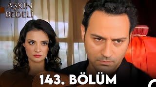 Aşkın Bedeli  143 Bölüm Full İzle [upl. by Eidoc]