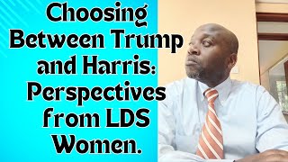 Choosing Between Trump and Harris Perspectives from LDS Women [upl. by Alletniuq]