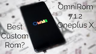 UNOFFICIAL OmniRom for Oneplus X  Nougat 712  Best Custom Rom [upl. by Llorre]