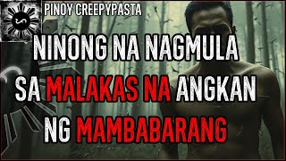 NINONG NA NAGMULA SA MALAKAS NA ANGKAN NG MAMBABARANG  Tagalog Horror Stories  Pinoy Creepypasta [upl. by Dick]