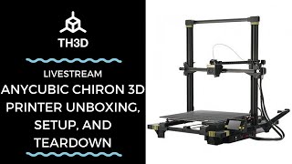 AnyCubic Chiron 3D Printer  Unboxing Setup and Teardown  Livestream [upl. by Reni]