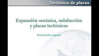 Tectónica de placas III Expansión y subducción [upl. by Aeynod]