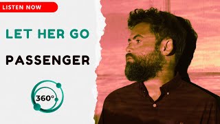 Passenger  Let Her Go 🎧 360° Reality Audio [upl. by Llemhar]