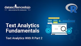 Text Analytics Fundamentals  Introduction to Text Analytics with R Part 2 [upl. by Merrick713]