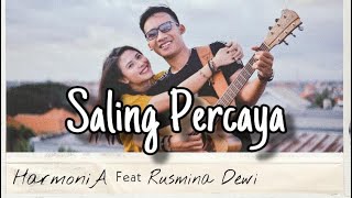 HarmoniA ft Rusmina Dewi  Saling Percaya Official Music Video [upl. by Valerian]