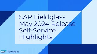 SAP Fieldglass  May 2024 Release SelfService Highlights [upl. by Anehs]