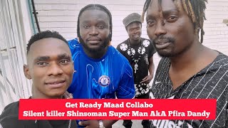 Silent killer ft Shinsoman amp Superman AKA Pfira Dandy Maad Collabo🔥🔥🔥😊👊🏾🎶📢 [upl. by Kampmeier]