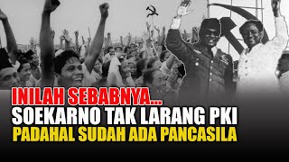 Inilah Sebabnya Soekarno Tidak Melarang PKI Padahal Sudah ada Pancasila [upl. by Dusa743]