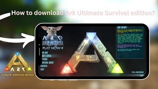 Where to Download ARK Ultimate Survival Edition for Mobile December Release [upl. by Allard]