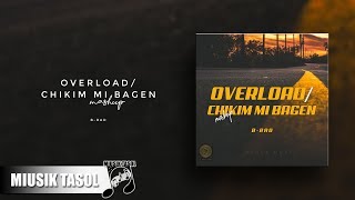 BRad  Overload  Chikim Mi Bagen Mashup [upl. by Cooperman747]