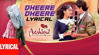 Dheere Dhheere Se Meri Zindagi Mein Aana Lyrical Video  Aashiqui  Kumar Sanu Anuradha Paudwal [upl. by Jill2]