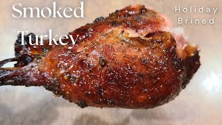 Holiday Brined Smoked Turkey  Lone Star Grillz [upl. by Orv]