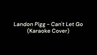 Landon Pigg  Cant Let Go Karaoke Cover [upl. by Ylak]